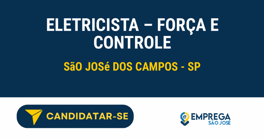 Eletricista - Força e Controle 1 Vaga de Emprego ELETRICISTA – FORÇA E CONTROLE - São José dos Campos - SP