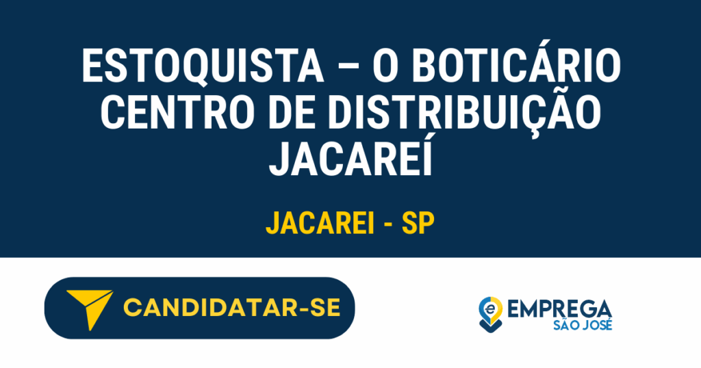 Estoquista - O Boticário Centro de distribuição Jacareí 1 Vaga de Emprego ESTOQUISTA – O BOTICÁRIO CENTRO DE DISTRIBUIÇÃO JACAREÍ - Jacarei - SP