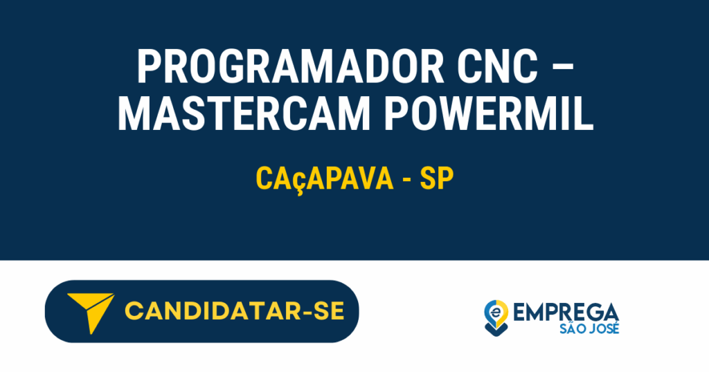 PROGRAMADOR CNC - MASTERCAM POWERMIL 1 Vaga de Emprego PROGRAMADOR CNC – MASTERCAM POWERMIL - Caçapava - SP