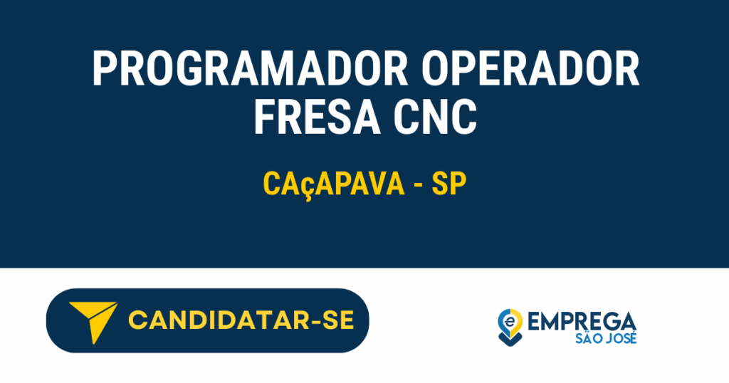 Vaga de Emprego PROGRAMADOR OPERADOR FRESA CNC - Caçapava - SP