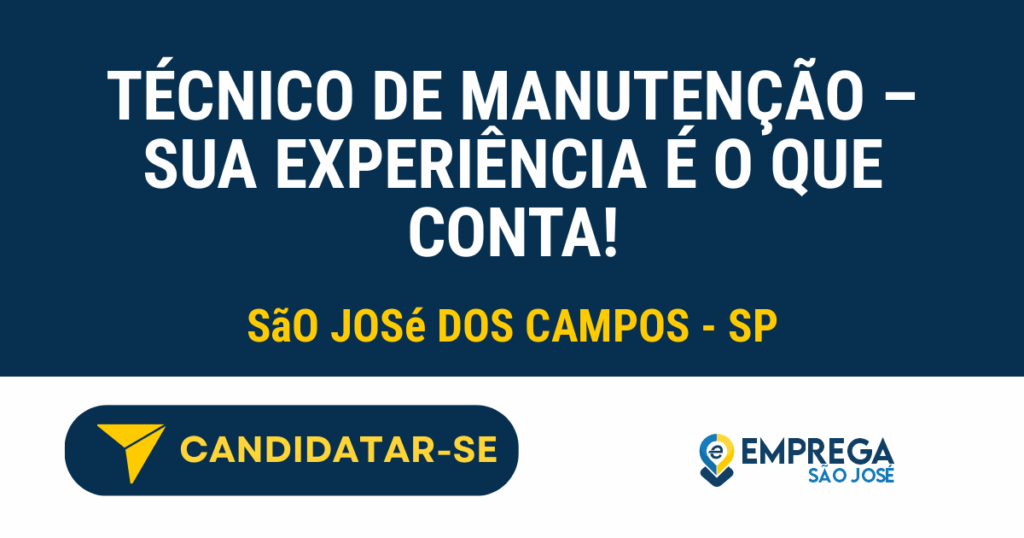 TÉCNICO DE MANUTENÇÃO - SUA EXPERIÊNCIA É O QUE CONTA! 1 Vaga de Emprego TÉCNICO DE MANUTENÇÃO – SUA EXPERIÊNCIA É O QUE CONTA! - São José dos Campos - SP