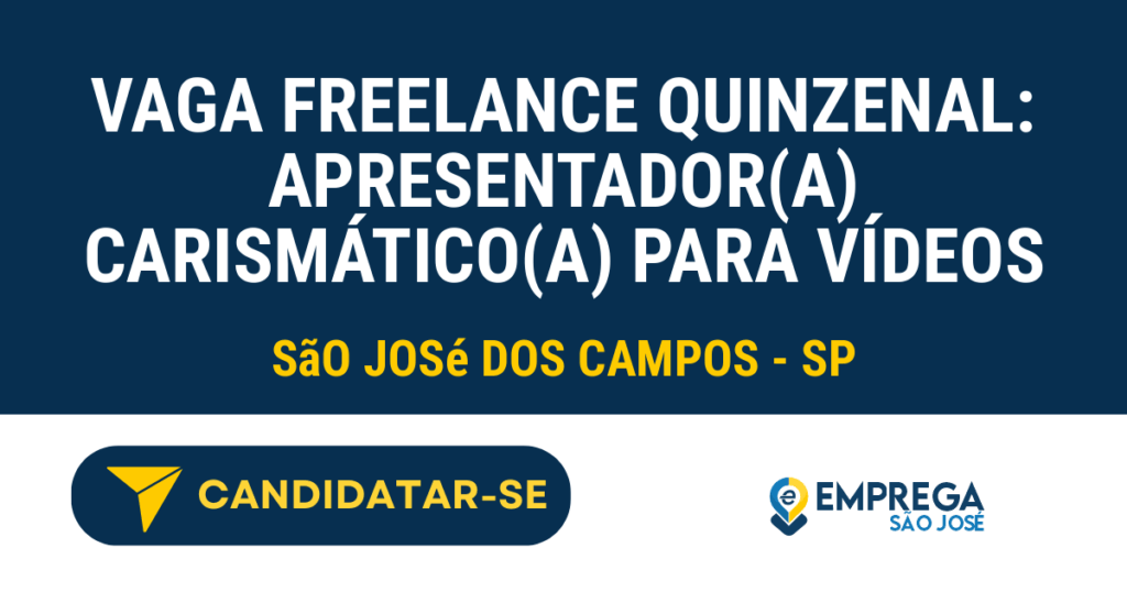 Vaga de Emprego VAGA FREELANCE QUINZENAL: APRESENTADOR(A) CARISMÁTICO(A) PARA VÍDEOS - São José dos Campos - SP