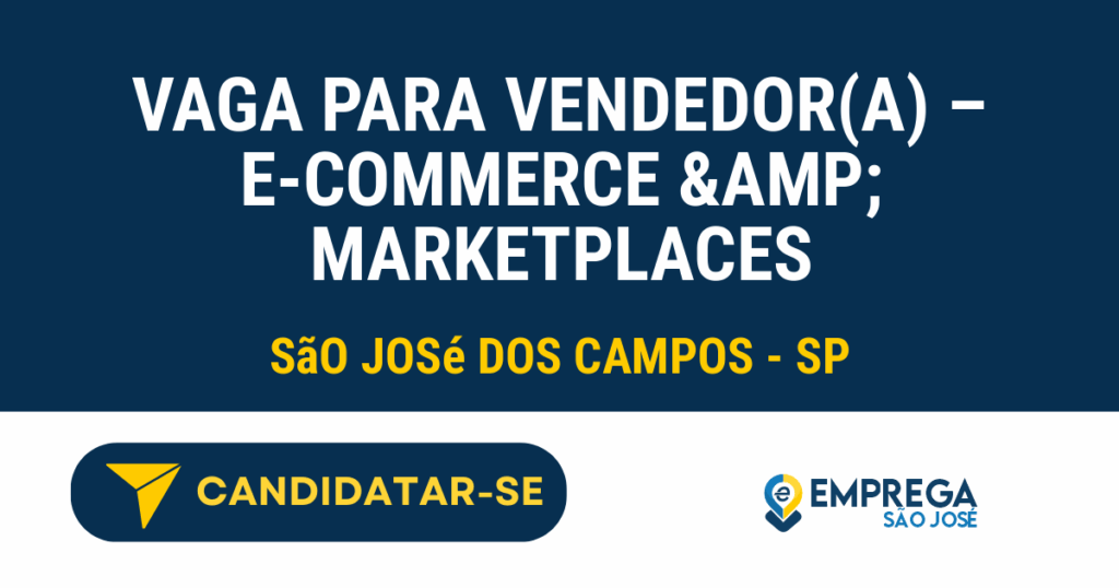 Vaga de Emprego VAGA PARA VENDEDOR(A) – E-COMMERCE &AMP; MARKETPLACES - São José dos Campos - SP