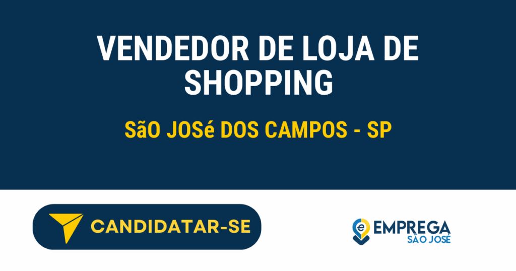 Vaga de Emprego VENDEDOR DE LOJA DE SHOPPING - São José dos Campos - SP