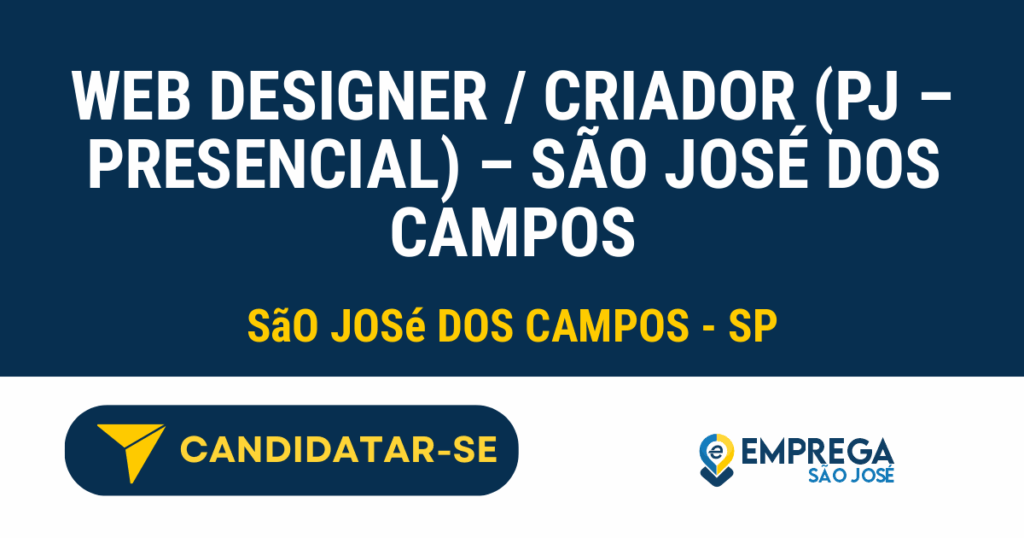 Vaga de Emprego WEB DESIGNER / CRIADOR (PJ – PRESENCIAL) – SÃO JOSÉ DOS CAMPOS - São José dos Campos - SP
