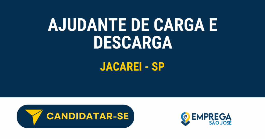 Vaga de Emprego AJUDANTE DE CARGA E DESCARGA - Jacarei - SP