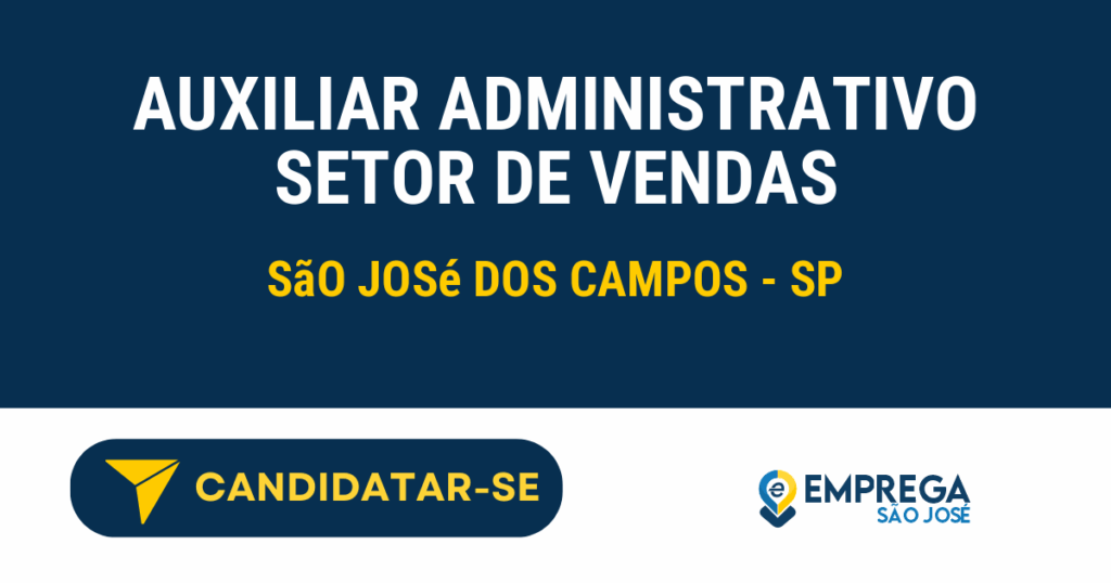 Vaga de Emprego AUXILIAR ADMINISTRATIVO SETOR DE VENDAS - São José dos Campos - SP