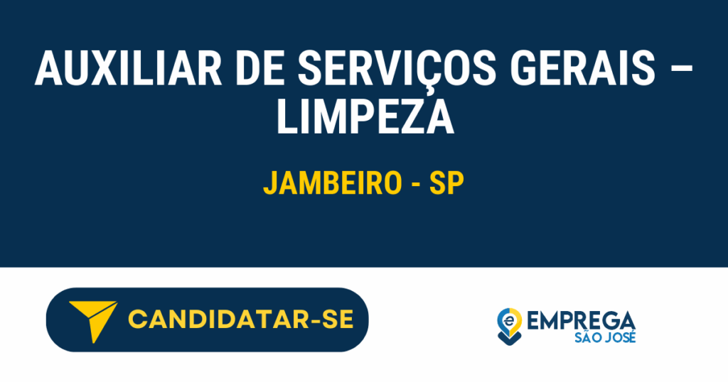 Vaga de Emprego AUXILIAR DE SERVIÇOS GERAIS – LIMPEZA - Jambeiro - SP