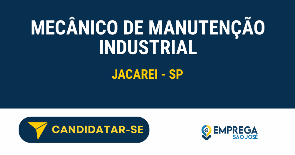 Vaga de Emprego MECÂNICO DE MANUTENÇÃO INDUSTRIAL - Jacarei - SP