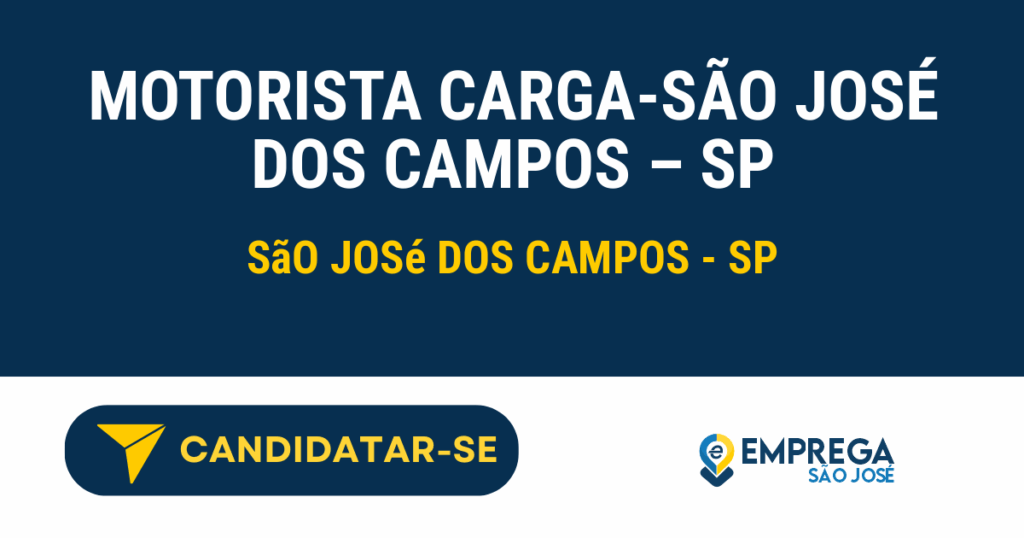 Vaga de Emprego MOTORISTA CARGA-SÃO JOSÉ DOS CAMPOS – SP - São José dos Campos - SP