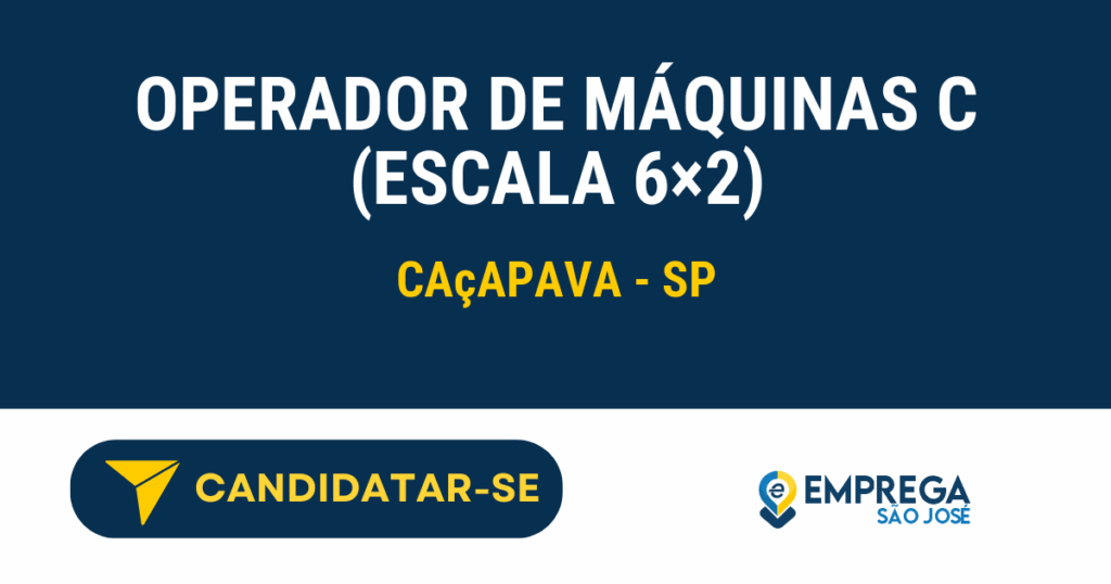 Vaga de Emprego OPERADOR DE MÁQUINAS C (ESCALA 6×2) - Caçapava - SP
