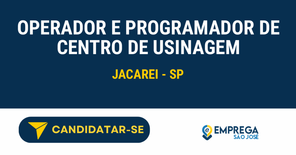 Vaga de Emprego OPERADOR E PROGRAMADOR DE CENTRO DE USINAGEM - Jacarei - SP