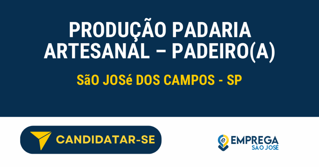 Vaga de Emprego PRODUÇÃO PADARIA ARTESANAL – PADEIRO(A) - São José dos Campos - SP