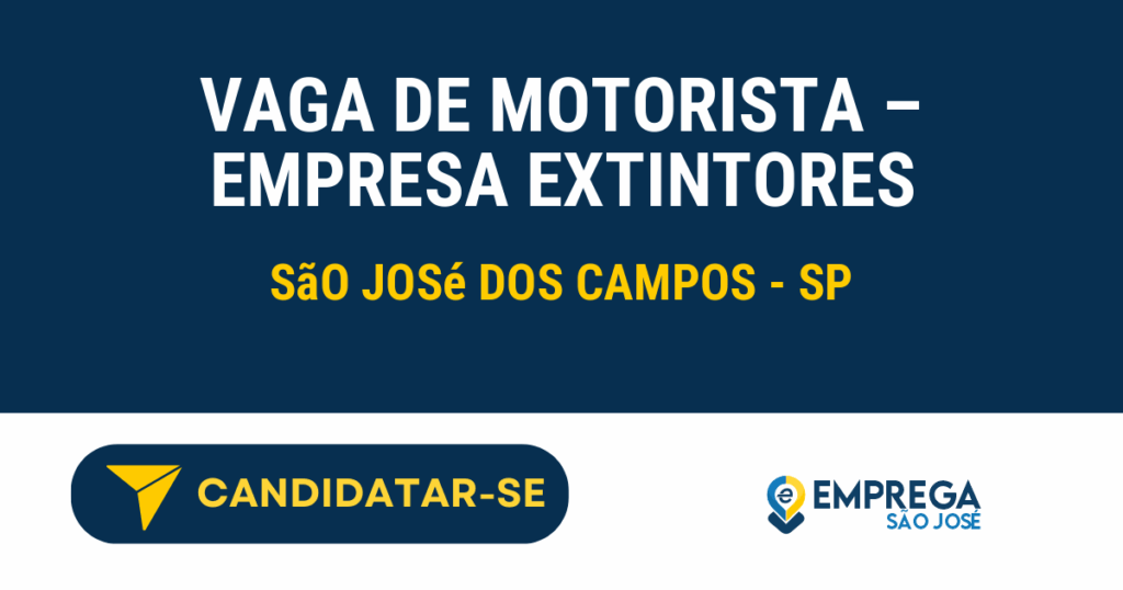 Vaga de Emprego VAGA DE MOTORISTA – EMPRESA EXTINTORES - São José dos Campos - SP