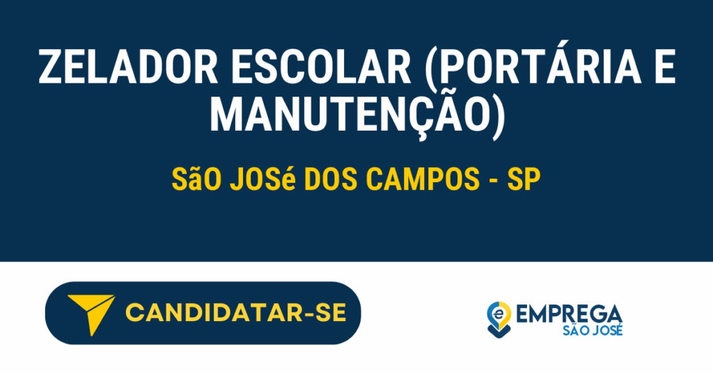 Vaga de Emprego ZELADOR ESCOLAR (PORTÁRIA E MANUTENÇÃO) - São José dos Campos - SP
