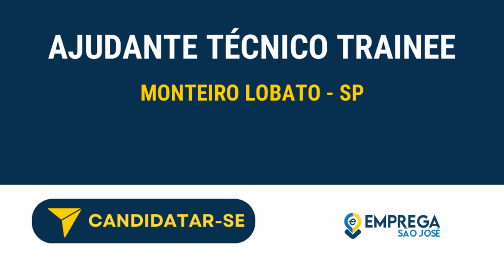 Vaga de Emprego AJUDANTE TÉCNICO TRAINEE - Monteiro Lobato - SP