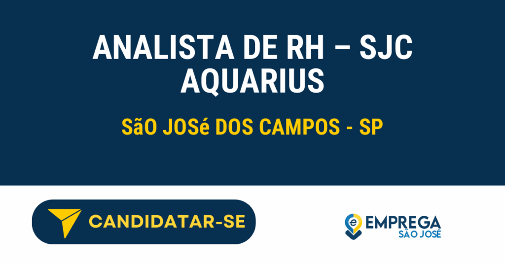Vaga de Emprego ANALISTA DE RH – SJC AQUARIUS - São José dos Campos - SP