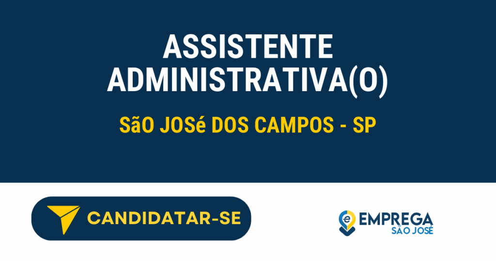 Vaga de Emprego ASSISTENTE ADMINISTRATIVA(O) - São José dos Campos - SP