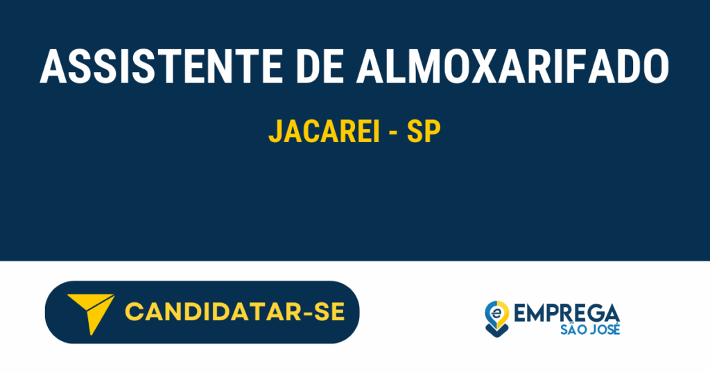 Vaga de Emprego ASSISTENTE DE ALMOXARIFADO - Jacarei - SP