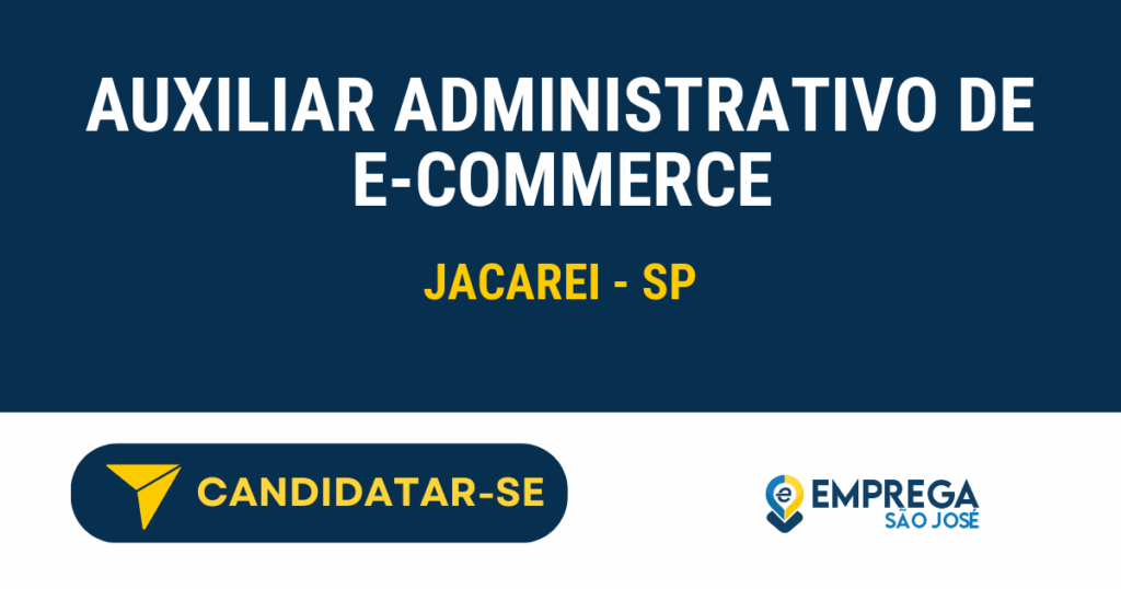 Vaga de Emprego AUXILIAR ADMINISTRATIVO DE E-COMMERCE - Jacarei - SP