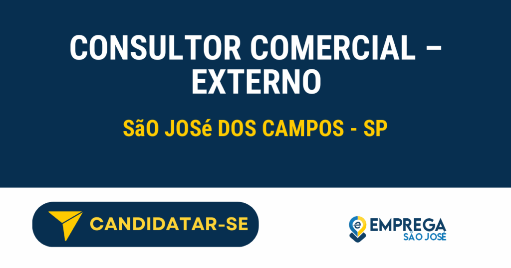 Vaga de Emprego CONSULTOR COMERCIAL – EXTERNO - São José dos Campos - SP
