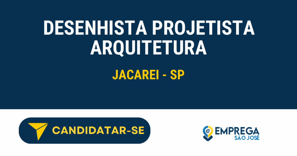 Vaga de Emprego DESENHISTA PROJETISTA ARQUITETURA - Jacarei - SP