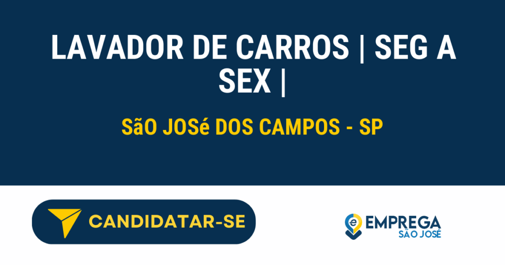 Vaga de Emprego LAVADOR DE CARROS | SEG A SEX | - São José dos Campos - SP