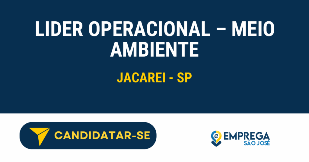Vaga de Emprego LIDER OPERACIONAL – MEIO AMBIENTE - Jacarei - SP