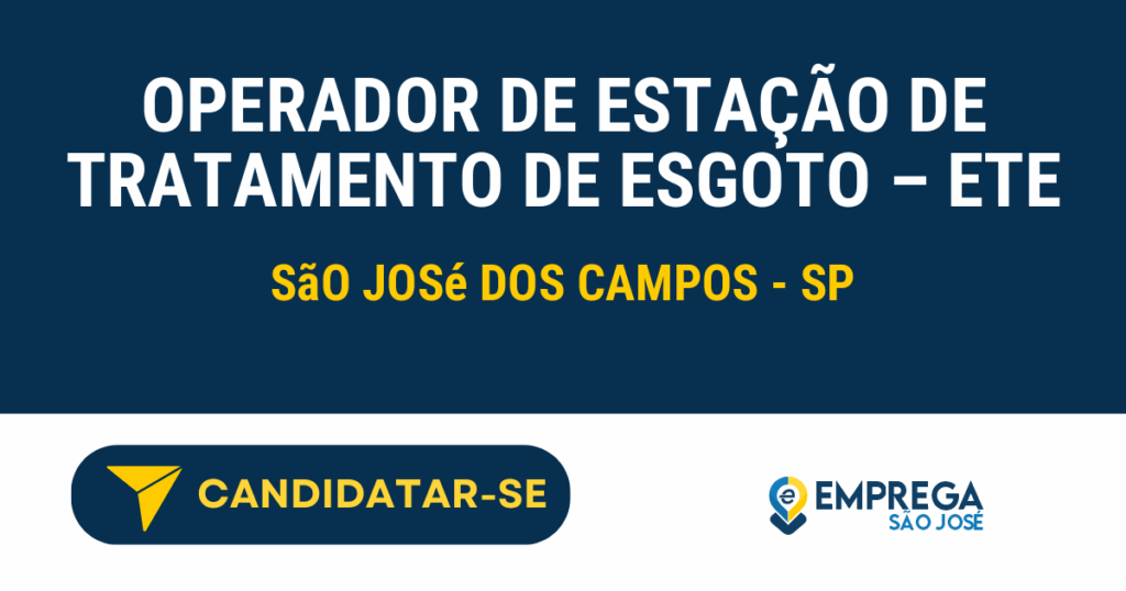Vaga de Emprego OPERADOR DE ESTAÇÃO DE TRATAMENTO DE ESGOTO – ETE - São José dos Campos - SP