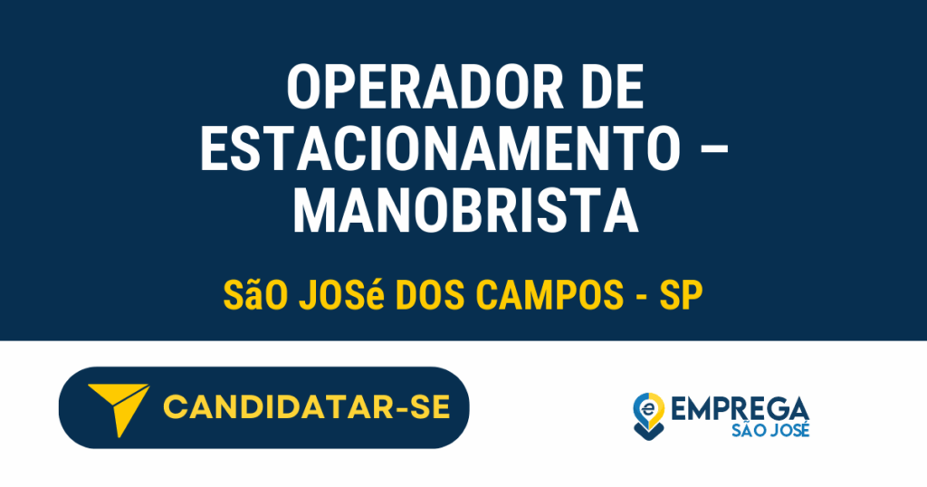 OPERADOR DE ESTACIONAMENTO - Manobrista 1 Vaga de Emprego OPERADOR DE ESTACIONAMENTO – MANOBRISTA - São José dos Campos - SP