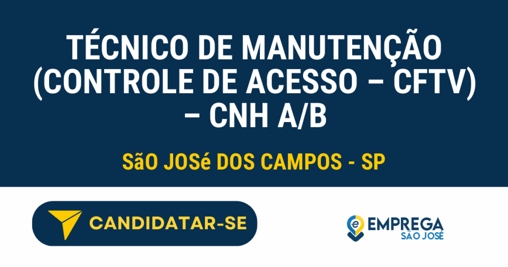 TÉCNICO DE MANUTENÇÃO (CONTROLE DE ACESSO - CFTV) - CNH A/B 1 Vaga de Emprego TÉCNICO DE MANUTENÇÃO (CONTROLE DE ACESSO – CFTV) – CNH A/B - São José dos Campos - SP