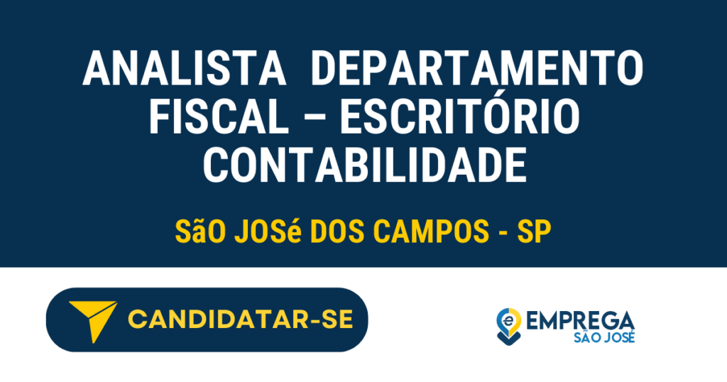 ANALISTA DEPARTAMENTO FISCAL - ESCRITÓRIO CONTABILIDADE 1 Vaga de Emprego ANALISTA DEPARTAMENTO FISCAL – ESCRITÓRIO CONTABILIDADE - São José dos Campos - SP
