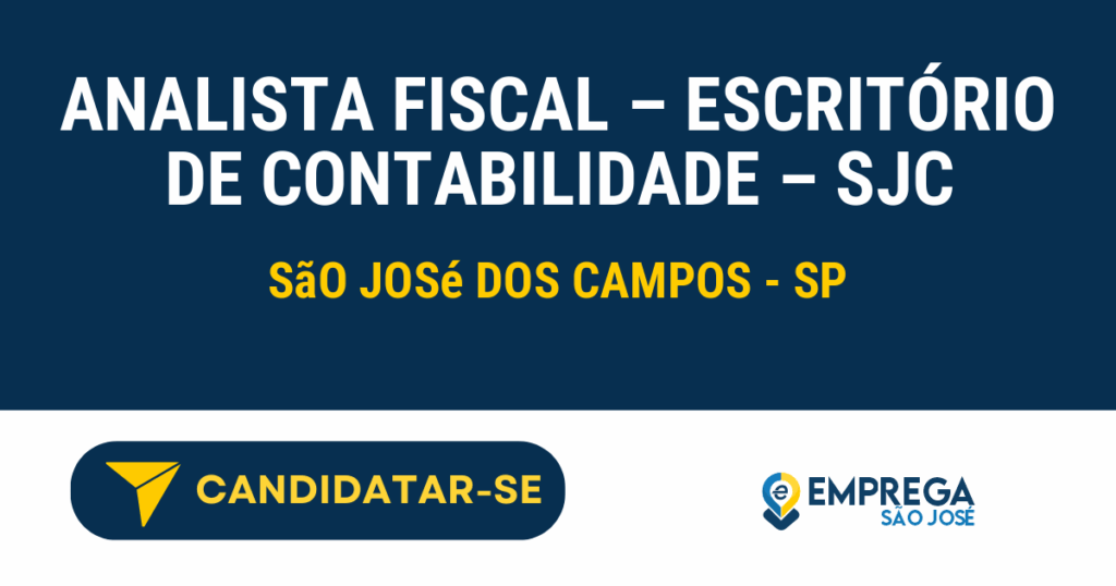 ANALISTA FISCAL – ESCRITÓRIO DE CONTABILIDADE – SJC 1 Vaga de Emprego ANALISTA FISCAL – ESCRITÓRIO DE CONTABILIDADE – SJC - São José dos Campos - SP