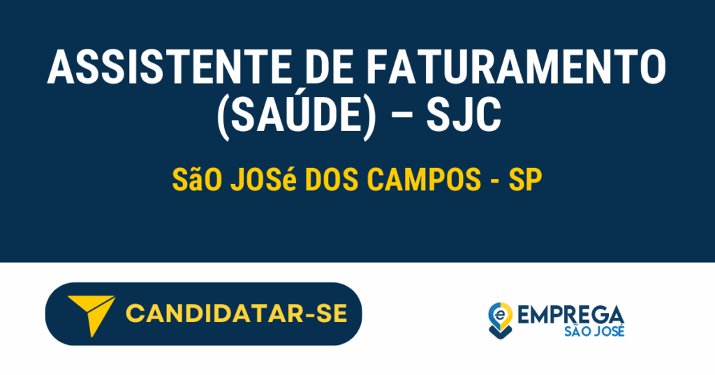 Vaga de Emprego ASSISTENTE DE FATURAMENTO (SAÚDE) – SJC - São José dos Campos - SP