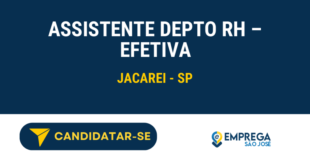 Vaga de Emprego ASSISTENTE DEPTO RH – EFETIVA - Jacarei - SP