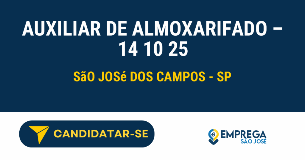 Vaga de Emprego AUXILIAR DE ALMOXARIFADO – 14 10 25 - São José dos Campos - SP