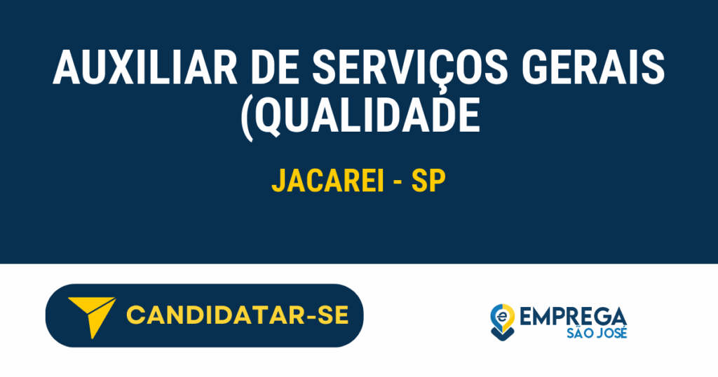Vaga de Emprego AUXILIAR DE SERVIÇOS GERAIS (QUALIDADE - Jacarei - SP