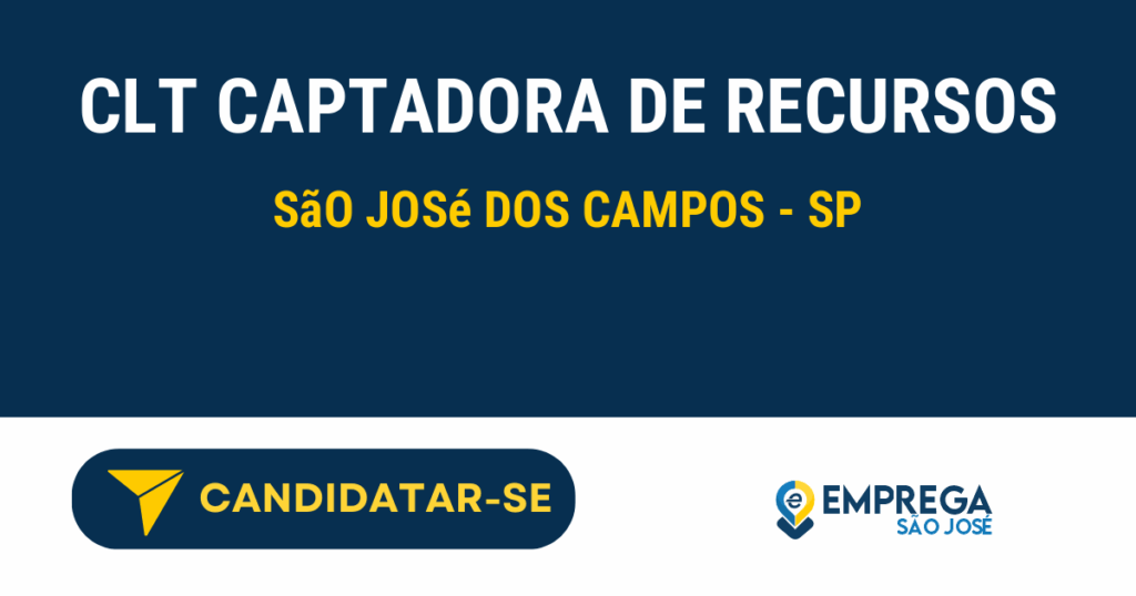 Vaga de Emprego CLT CAPTADORA DE RECURSOS - São José dos Campos - SP