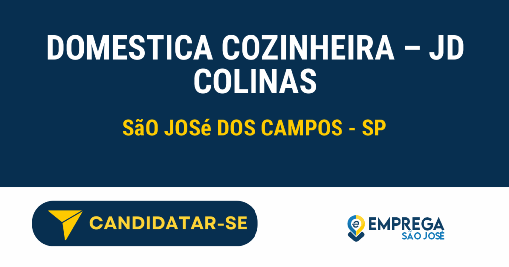 Domestica Cozinheira - Jd Colinas 1 Vaga de Emprego DOMESTICA COZINHEIRA – JD COLINAS - São José dos Campos - SP