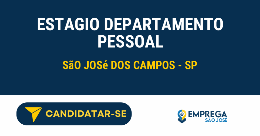 Vaga de Emprego ESTAGIO DEPARTAMENTO PESSOAL - São José dos Campos - SP