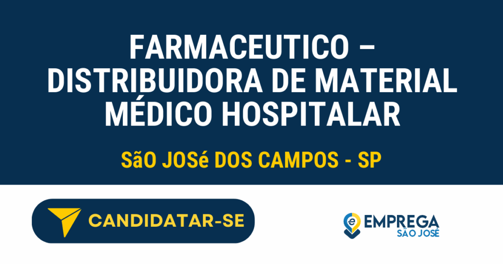 FARMACEUTICO - DISTRIBUIDORA DE MATERIAL MÉDICO HOSPITALAR 1 Vaga de Emprego FARMACEUTICO – DISTRIBUIDORA DE MATERIAL MÉDICO HOSPITALAR - São José dos Campos - SP