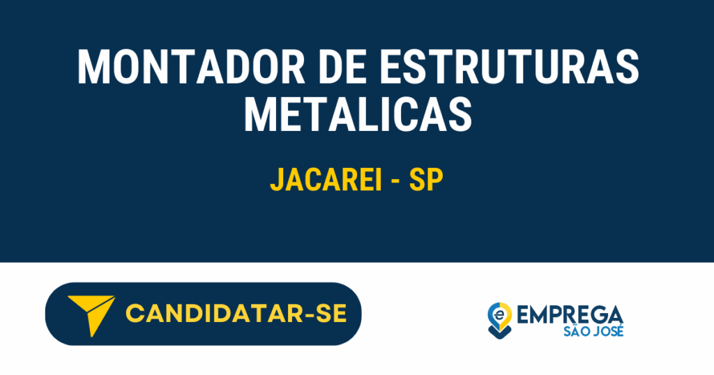 Vaga de Emprego MONTADOR DE ESTRUTURAS METALICAS - Jacarei - SP