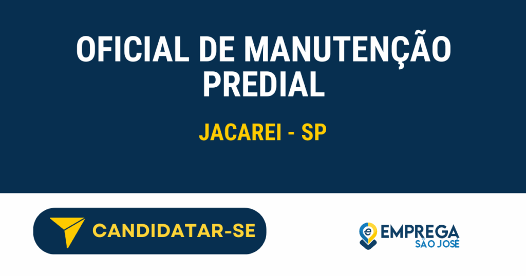 Oficial de Manutenção Predial 1 Vaga de Emprego OFICIAL DE MANUTENÇÃO PREDIAL - Jacarei - SP