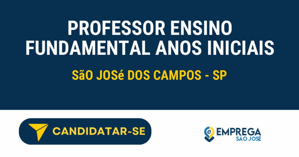 Vaga de Emprego PROFESSOR ENSINO FUNDAMENTAL ANOS INICIAIS - São José dos Campos - SP