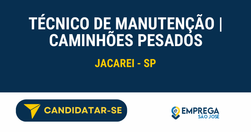 Vaga de Emprego TÉCNICO DE MANUTENÇÃO | CAMINHÕES PESADOS - Jacarei - SP
