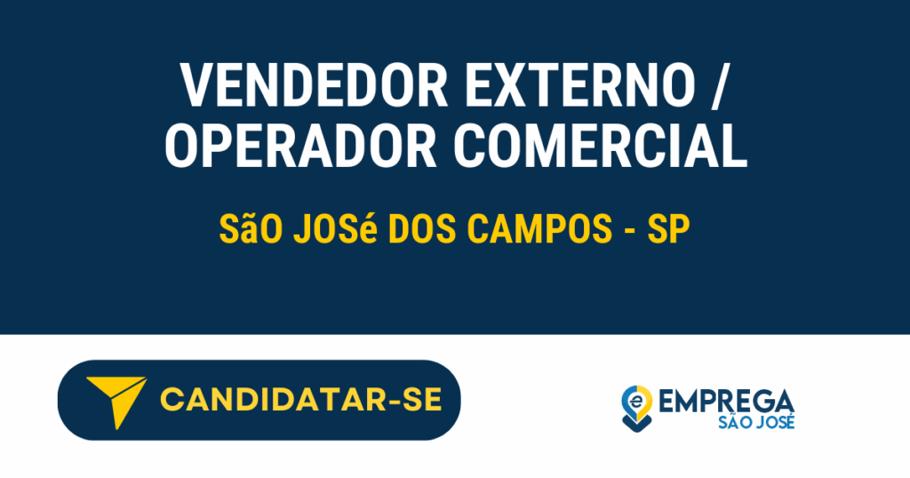 Vaga de Emprego VENDEDOR EXTERNO / OPERADOR COMERCIAL - São José dos Campos - SP