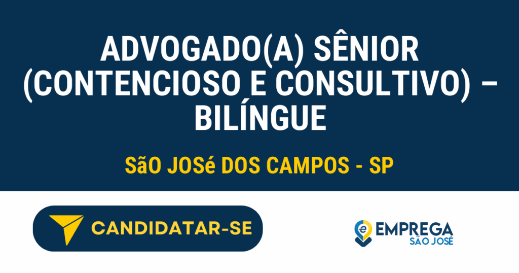 Advogado(a) Sênior (Contencioso e Consultivo) - Bilíngue 1 Vaga de Emprego ADVOGADO(A) SÊNIOR (CONTENCIOSO E CONSULTIVO) – BILÍNGUE - São José dos Campos - SP