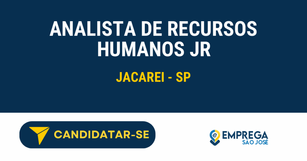 ANALISTA DE RECURSOS HUMANOS JR 1 Vaga de Emprego ANALISTA DE RECURSOS HUMANOS JR - Jacarei - SP