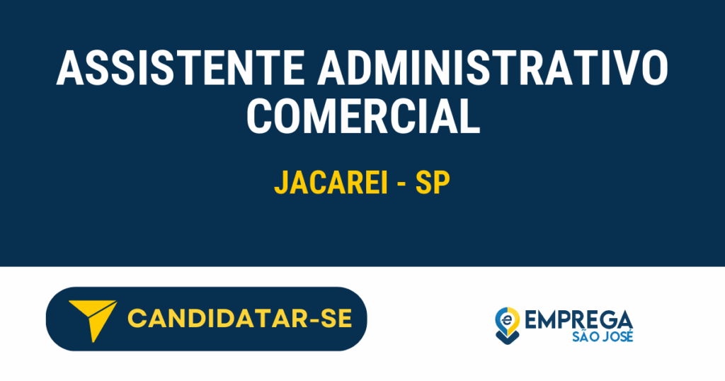 Vaga de Emprego ASSISTENTE ADMINISTRATIVO COMERCIAL - Jacarei - SP