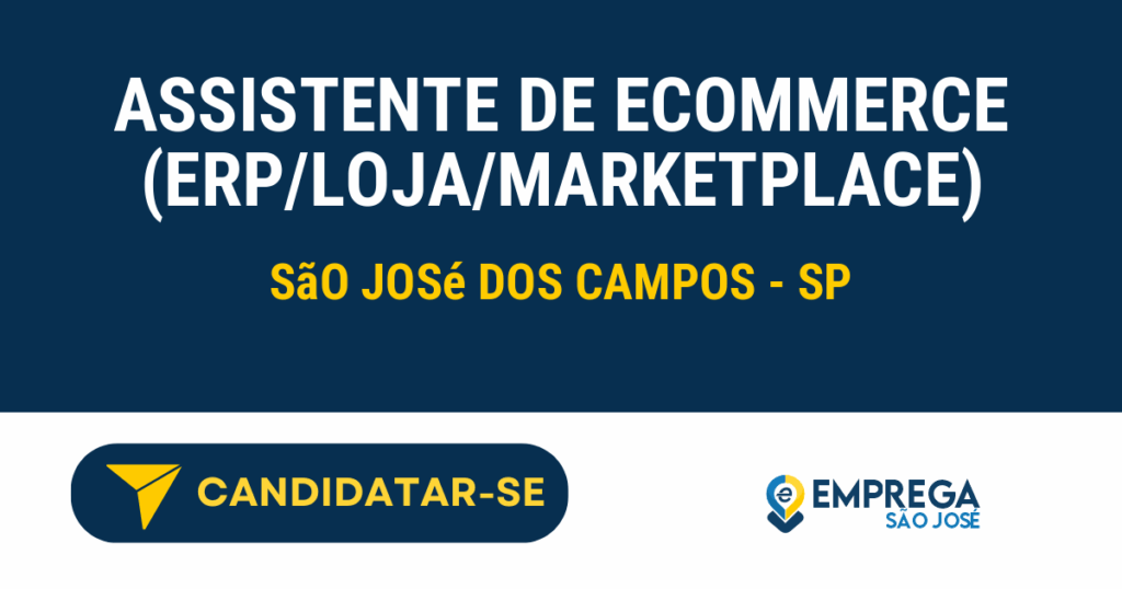 Vaga de Emprego ASSISTENTE DE ECOMMERCE (ERP/LOJA/MARKETPLACE) - São José dos Campos - SP